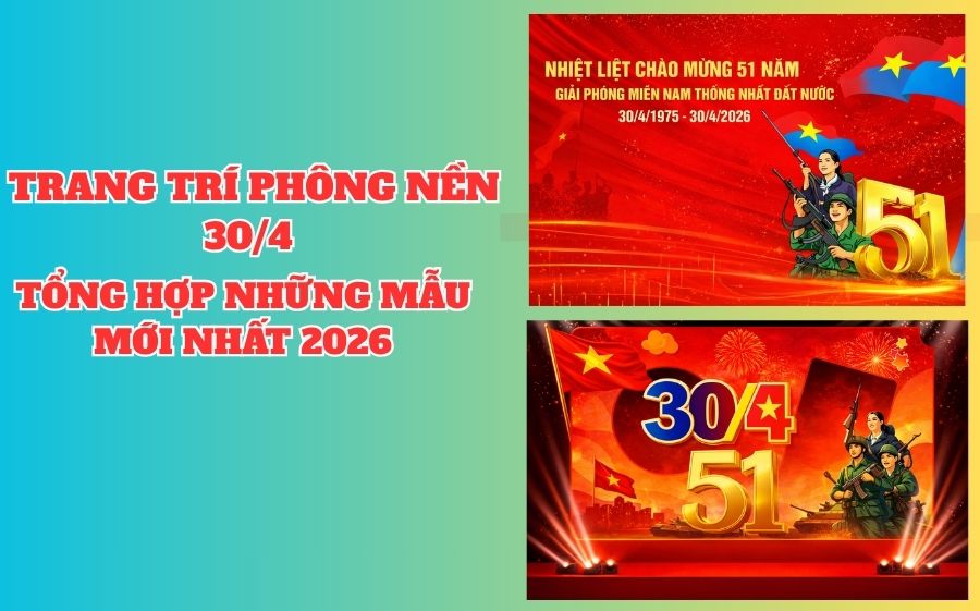 10 mẫu thiết kế backdrop 30/4 đẹp và ý nghĩa nhất năm 2026