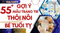 Gợi ý 55 mẫu trang trí thôi nôi bé tuổi tỵ mới..