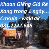 Khoan giếng công nghệ cao giá rẻ cưkuin - đaklak